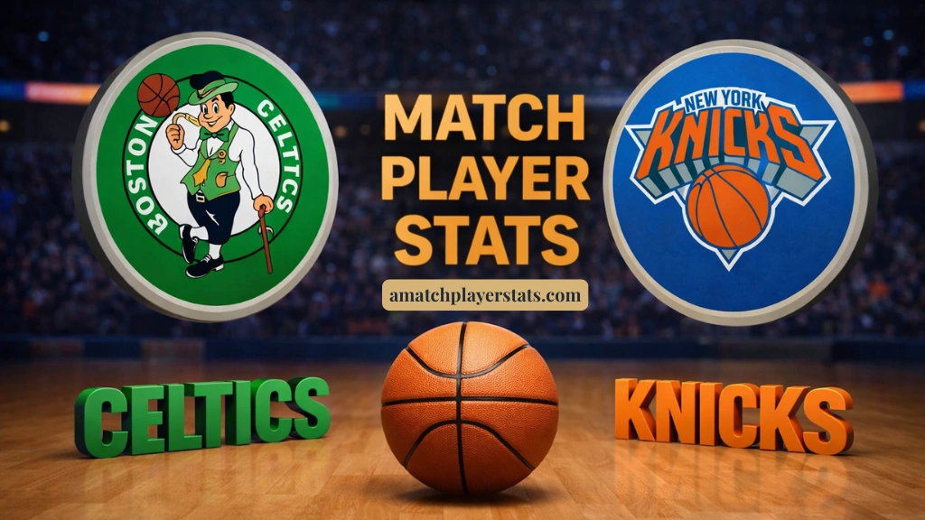 Boston Celtics Vs Knicks Match Player Stats