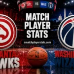 Atlanta Hawks Vs Washington Wizards Match Player Stats