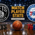 Brooklyn Nets Vs 76ers Match Player Stats